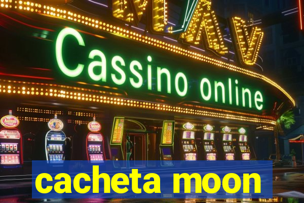 cacheta moon